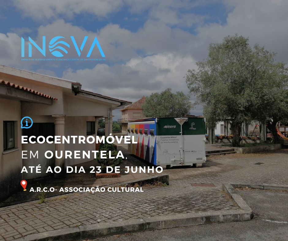 ♻ ECOCENTROMÓVEL em OURENTELA, até ao dia 29 de junho